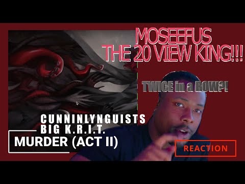 TWICE in a ROW?! CUNNINLYNGUISTS | BIG K.R.I.T - MURDER (ACT II) #reaction #moseefus #the20viewking