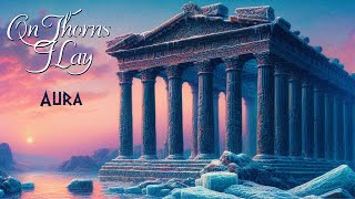 On Thorns I Lay - Aura (lyric video)
