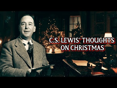What Christmas Meant To C.S. Lewis