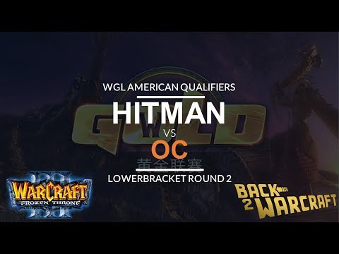 WC3 - WGL:S American Qualifier - LB R2: [ORC] Hitman vs. OC [NE]