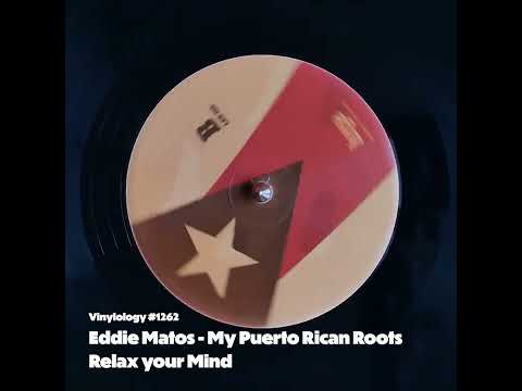 Eddie Matos - My Puerto Rican Roots (Relax your Mind)