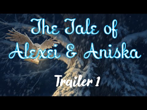 The Tale of Alexei & Aniska (TRAILER 1)