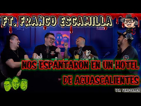 Se me subió el muerto  - EP53 Nos espantaron en un hotel en Aguascalientes Ft . Franco Escamilla