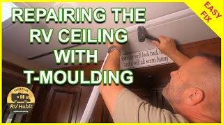 RV Ceiling Repair With T-Moulding – RV Repair – RV Project – RV DIY