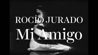 Rocío Jurado | Mi Amigo (1970)
