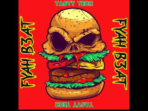FYAH B3AT - TASTY TECH