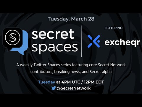 Exchqr - Secret Spaces March 28, 2023