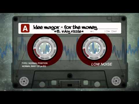 KLEE MAGOR - FOR THE MONEY ( ft. RUBY RIZZLE )