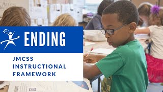 JMCSS Instructional Framework  Ending
