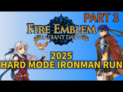 [Fire Emblem] Radiant Dawn Hardmode Ironman Run 2025: Part 3