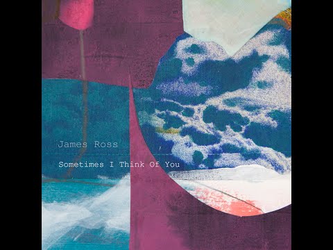 James Ross Quintet "Sometimes I Think Of You"