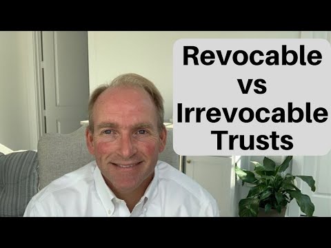 Difference Between a Revocable vs Irrevocable Trust