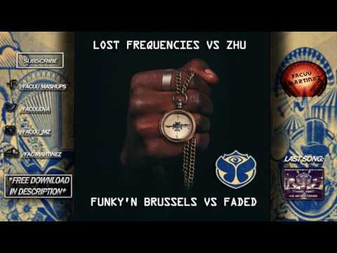 Lost Frequencies vs Zhu - Funky'n Brussels vs Faded (Lost Frequencies Tomorrowland 2017 Mashup)