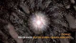 Luciano - Rise Of Angel (Flip De Riviera Ushuaia Rework)
