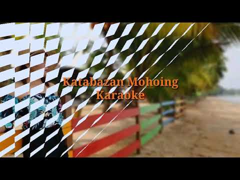KATABAZAN MOHOING-karoake tanpa vokal