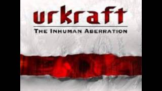 Urkraft - The Inhuman Aberration