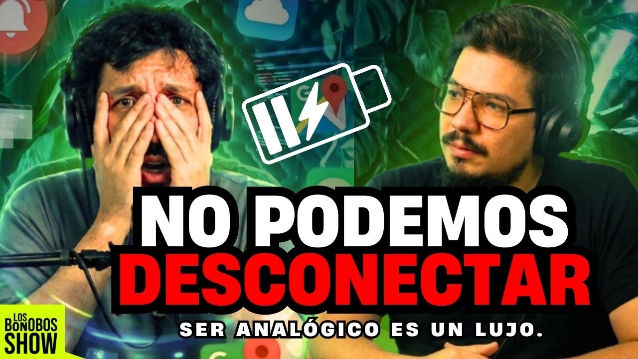 Por qué no puedes desconectarte (y no eres el único) | Los Bonobos Show