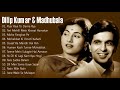 Best Of Dilip Kumar Madhubala Dilip Kumar Hit Songs Madhubala Hit Songs Best Songs Of Madhubala