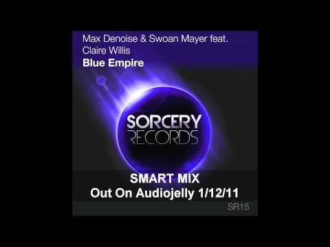 Max Denoise & Swoan Mayer Feat. Claire Willis - Blue Empire