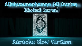 Download lagu Allahummarhamna Bil Qur'an (Khotmil Qur'an) Karaoke mp3
