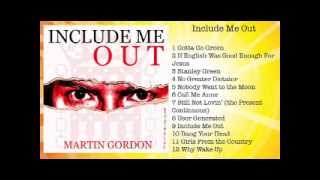 Martin Gordon - Include Me Out