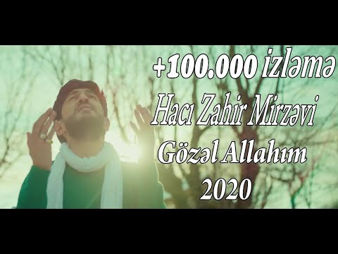 Hacı Zahir - Gözəl Allahım 2020 [4K]