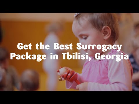 Get the Best Surrogacy Package in Tbilisi, Georgia