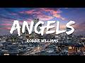Robbie Williams - Angels (Lyrics)