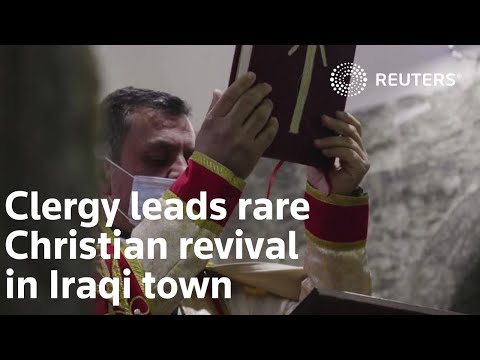 神職人員在伊拉克小鎮引領罕見的基督教復興運動 (Clergy leads rare Christian revival in Iraqi town)