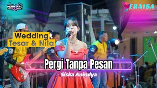 Download lagu PERGI TANPA PESAN - Siska Anindya - OM. ERAISA Live In Ngembak Purwodadi Wedding Tessar & Nila mp3