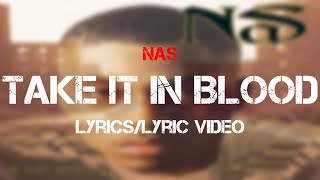 Nas - Take It In Blood (Lyrics)