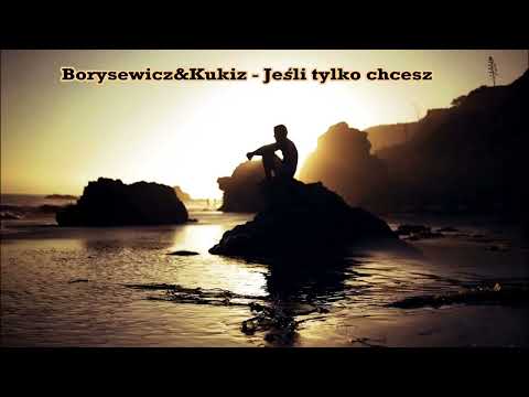 Borysewicz & Kukiz - Jeśli tylko chcesz 🥰