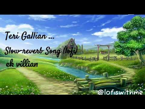 Teri gallian song |(slow reverb lofi remix)|