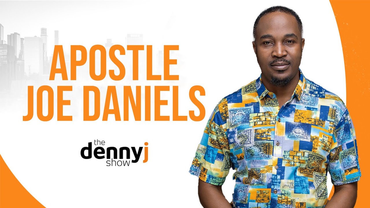 Ep.74| Apostle Joe Daniels - Christianity vs African Religion, Soul Ties & More |The Denny J Show