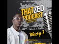 |That Zed Podcast Ep41| Macky 2 takes us on a journey from the start to the end of his career.