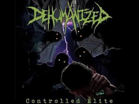 Dehumanized - Controlled Elite (2012) Full Album