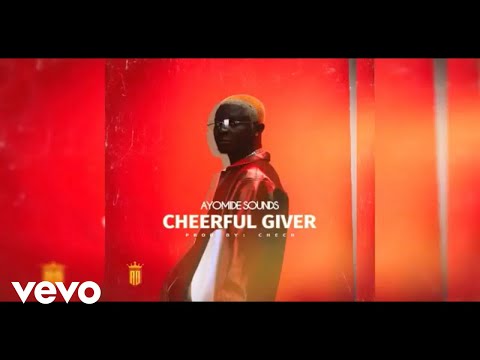 Ayomide Sounds - Cheerful Giver (Official Audio)