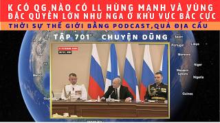 Tập 701. Putin nói Ucr có thể mất phía tây cho Nato, chỉ có Nga mới giữ được.Nga mạnh nhất ở Bắc Cực