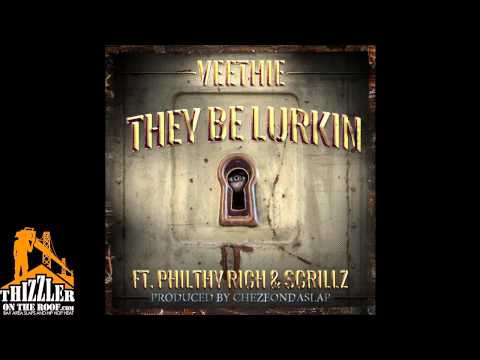 Veethie ft. Philthy Rich & Scrillz - They Be Lurkin (Produced by Cheezeondaslap)[Thizzler.com]