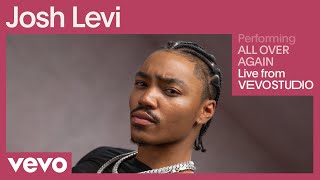 Josh Levi - ALL OVER AGAIN (Live Performance) | Vevo