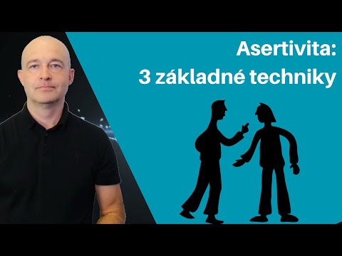 ASERTIVITA: 3 základné techniky