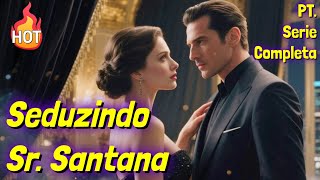 Seduzindo Sr. Santana: O Herdeiro Frio【PT. - Serie Completa】#drama