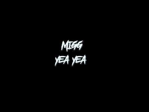 Migg - Yea Yea ( Official Video ) Shot By : @Buddadatboss &  @inspiredbytino