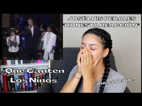 PRIMERA VEZ ESCUCHANDO a "Que Canten Los Niños" DE JOSÉ LUIS PERALES
