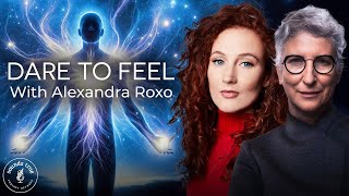 Daring to Feel with Alexandra Roxo | Insights at the Edge Podcast