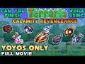 FULL MOVIE - Can you finish Terraria Calamity Mod while using Yoyos Only?