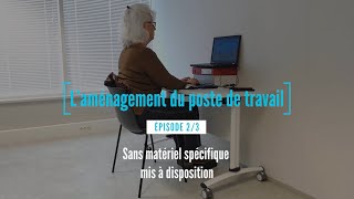 Aménagement du poste de travail - Episode 2/3
