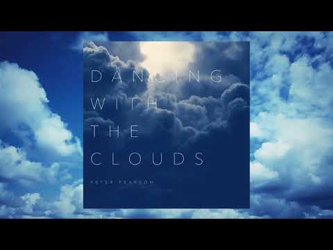 Peter Pearson "Dancing With The Clouds" (Full Album - 2019)