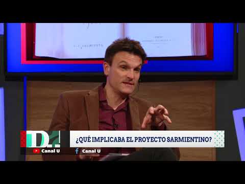 Biografía de Domingo Faustino Sarmiento | Debates en Canal U | Bloque II