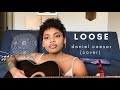 loose - daniel caesar (acoustic cover)